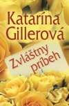 Katarína Gillerová - Zvláštny príbeh obal knihy