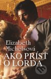 Elizabeth Michels - Ako prísť o lorda obal knihy