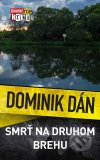 Dominik Dán - Smrť na druhom brehu obal knihy