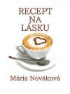 Mária Nováková - Recept na lásku obal knihy